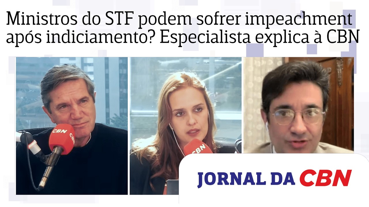 Ministros do STF podem sofrer impeachment ap&oacute;s indiciamento? Especialista explica &agrave; CBN