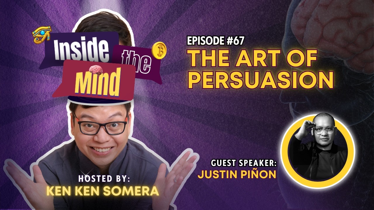 Episode #67 The Art of Persuasion, Good Intentions vs Manipulation (Inside the Mind of Justin Pinon)