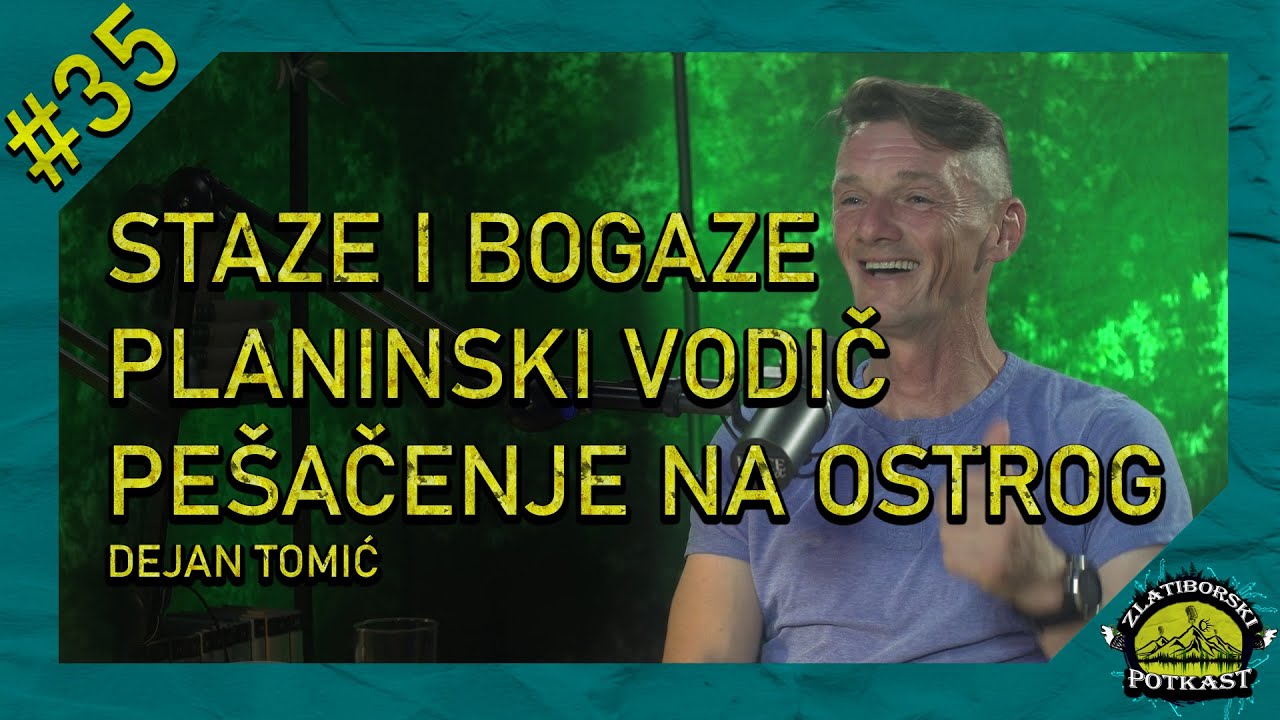 Dejan Tomić - Zlatiborski Podcast Ep. 35
