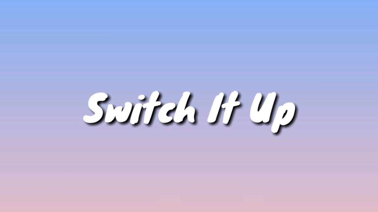 Switch It Up - Lavaado (LYRICS)