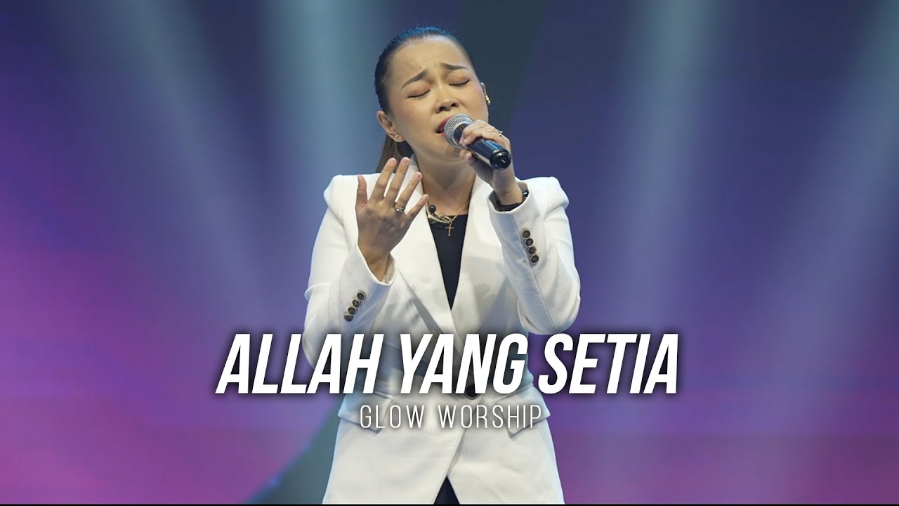ALLAH YANG SETIA | GLOW WORSHIP [LIVE]