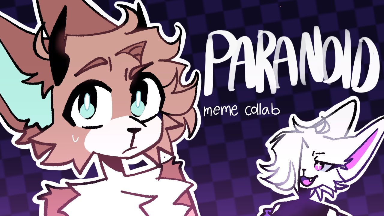 Paranoid // meme // collab
