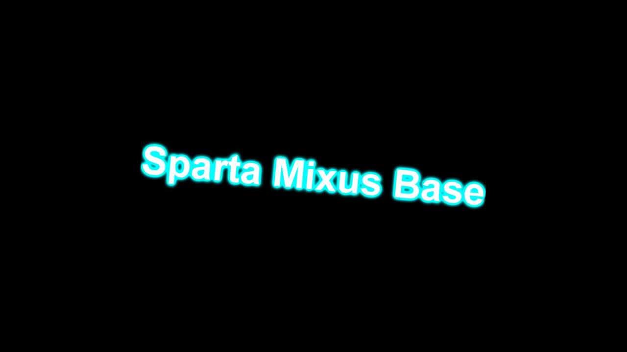 Sparta Mixus Base (Re-Upload)