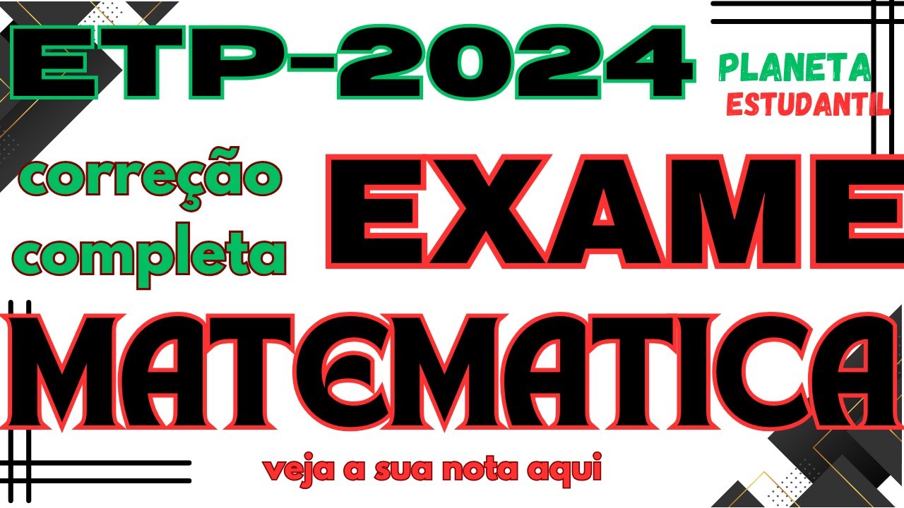 Correção completa do exame de Matemática ao ETP 2024