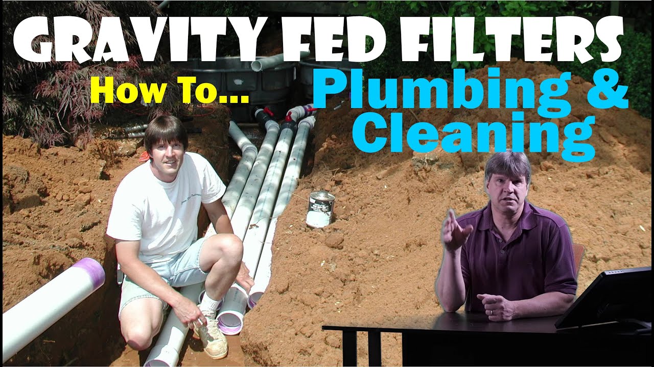 Gravity Fed Filters (Plumbing and Cleaning)