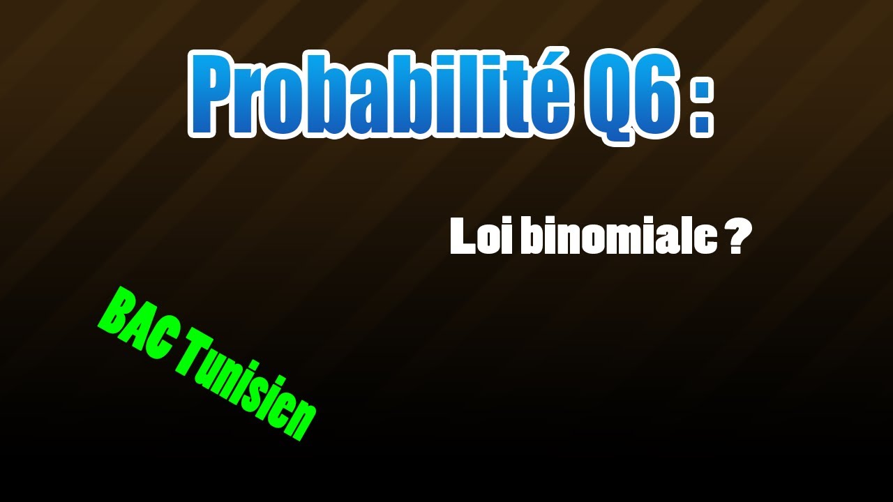 06_proba:  loi binomiale ?