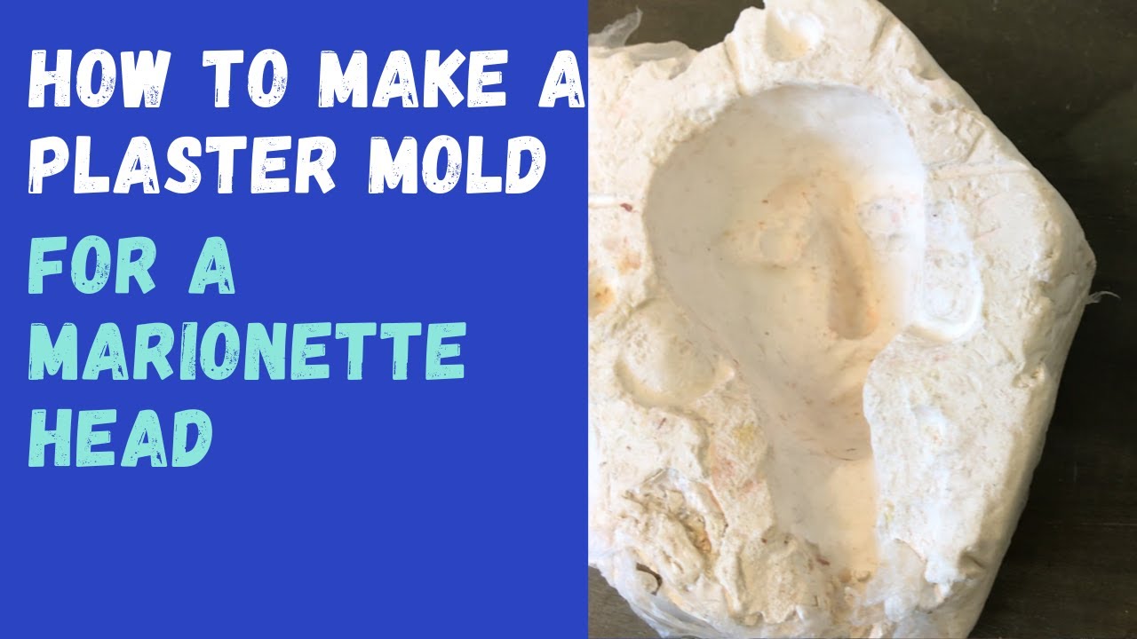 MARIONETTE BUILDING 101: How to Make a Head Mold out of Plaster for Multiple Paper Mache Heads