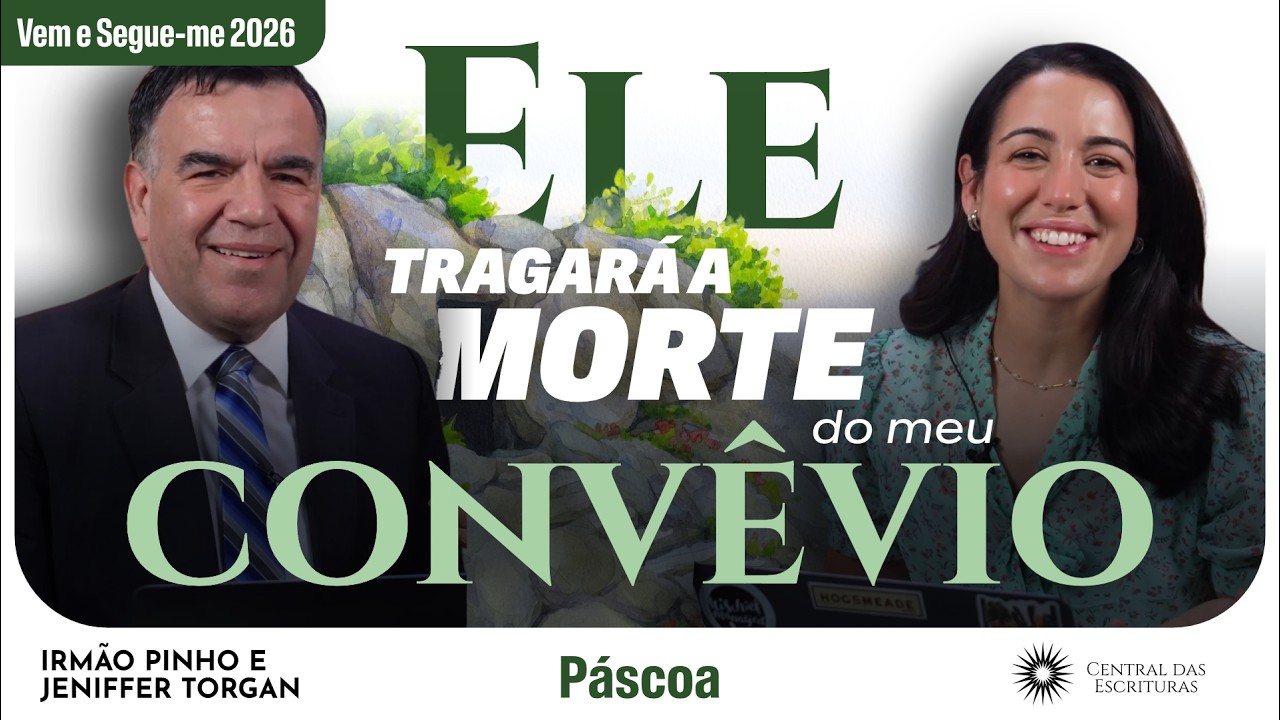 P&aacute;scoa | &ldquo;Ele tragar&aacute; a morte na vit&oacute;ria&rdquo; | Estudo das Escrituras: Irm&atilde;o Pinho e Jennifer Torgan