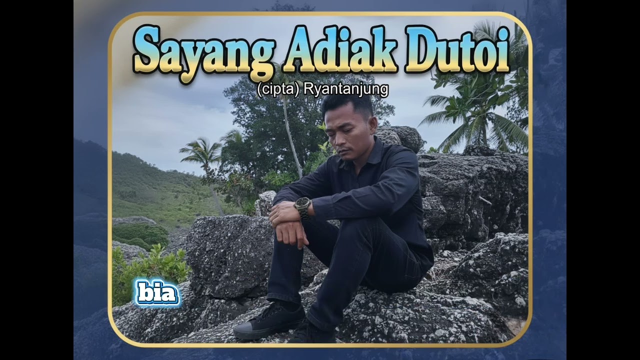 Sayang adiak Dutoi cipta #Ryantanjung 
