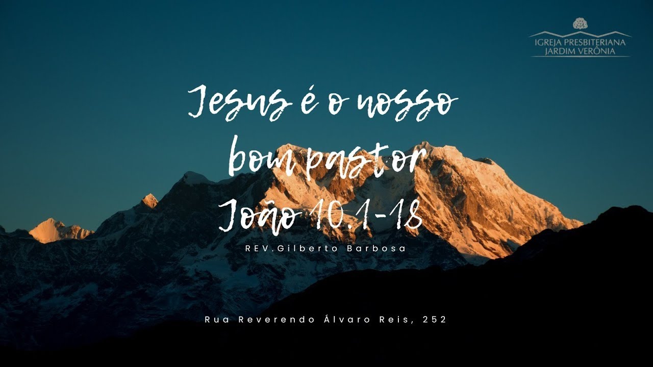 Pregação - Jesus é o nosso Bom Pastor - João 10.1-18