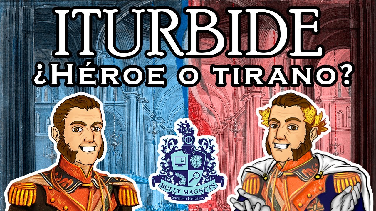 Agustín de Iturbide y el primer imperio mexicano - Ft. El mapa de Sebas - Bully Magnets - Documental