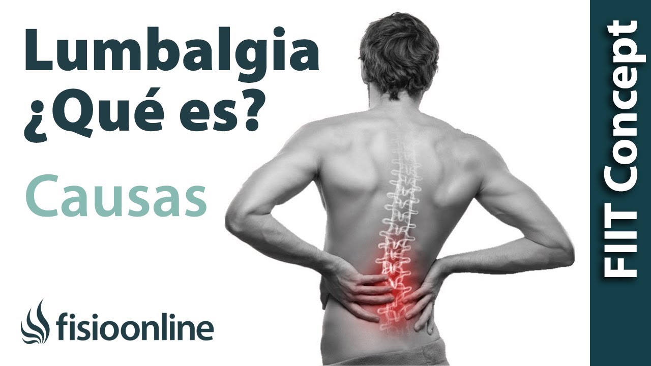 &iquest;Qu&eacute; es el lumbago o lumbalgia y cu&aacute;les son sus causas?