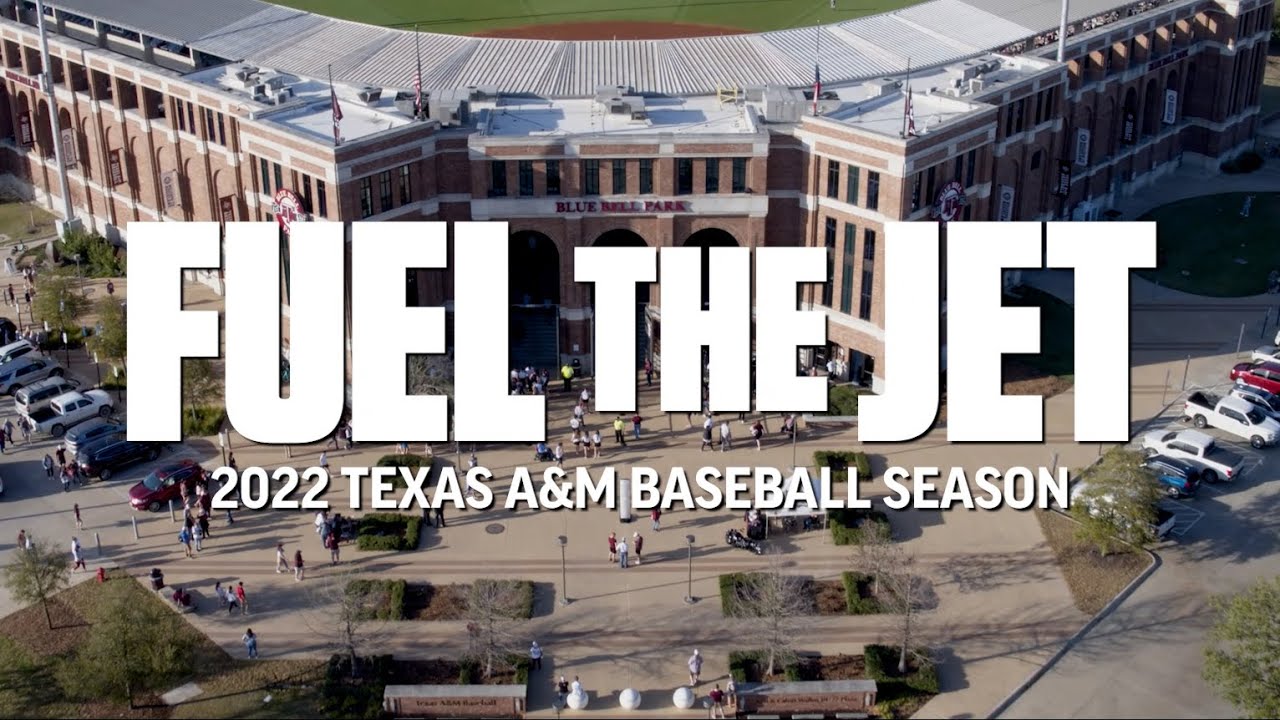 Fuel The Jet: 2022 Texas A&M Baseball Season