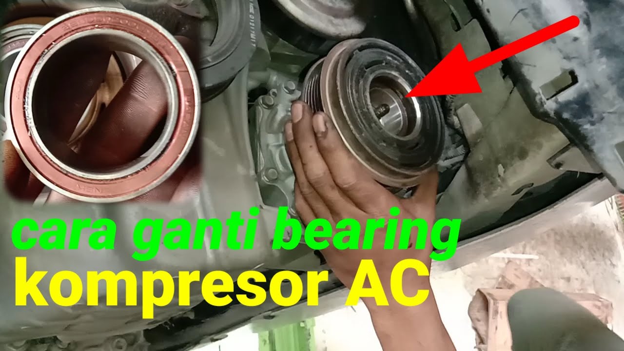 Cara ganti bearing kompresor AC mobil || magnet clutch AC || pengaruh AC gak dingin