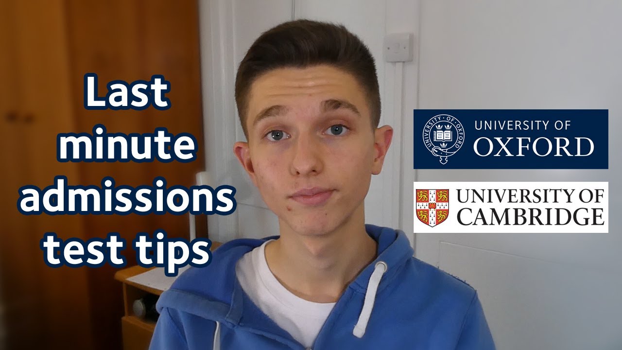 LAST MINUTE OXBRIDGE ADMISSIONS TEST TIPS