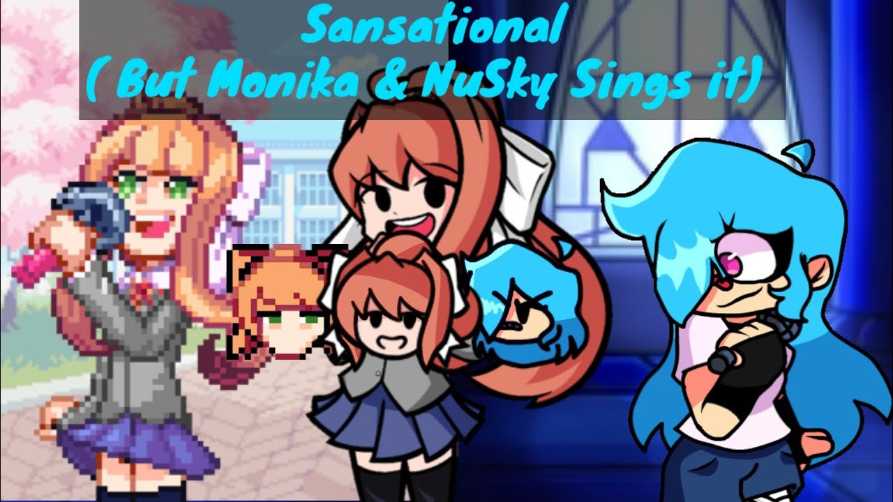 FNF - Sansational ( But Monika & NuSky Sings it )