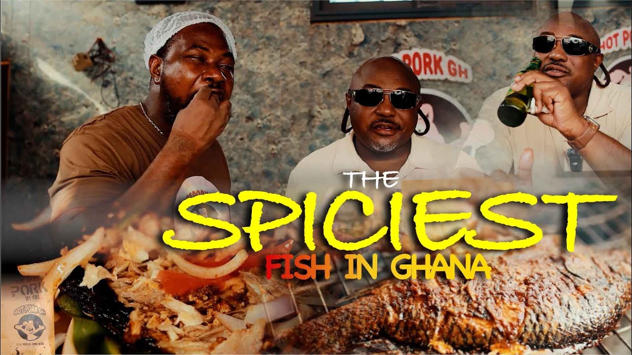 THE SPICIEST FISH IN GHANA! EXPLORE WITH BIG MOJO!
