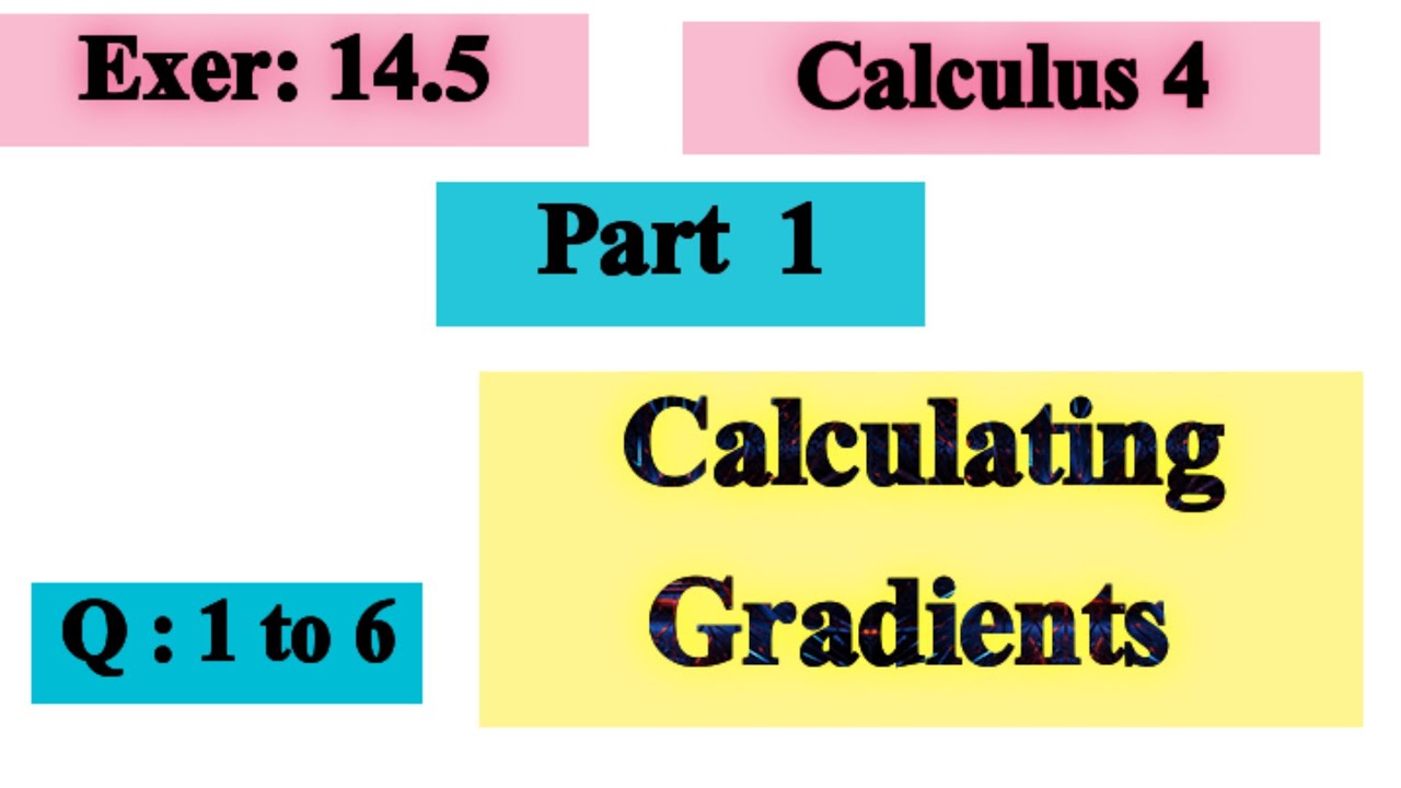 Question 1 to 6 | Exercise 14.5 | Calculating Gradients |  Calculus 4 Thomas finee #calculus #math