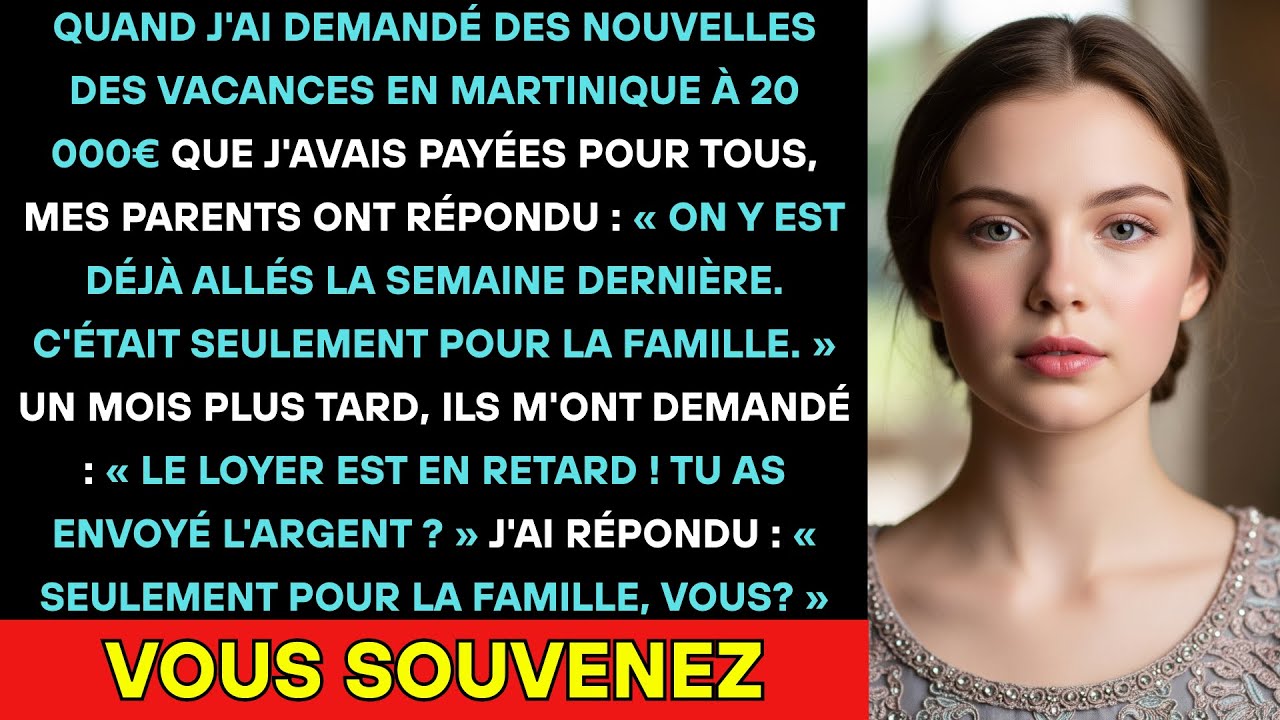 Mes Parents M'ont Répondu Froidement:« Toute La Famille Y Est Allée La Semaine Dernière! »Quand J'ai