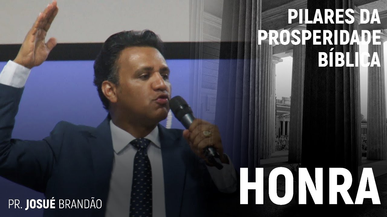 Honra (Parte 01) #Pilares da Prosperidade Bíblica | Pr. Josué Brandão