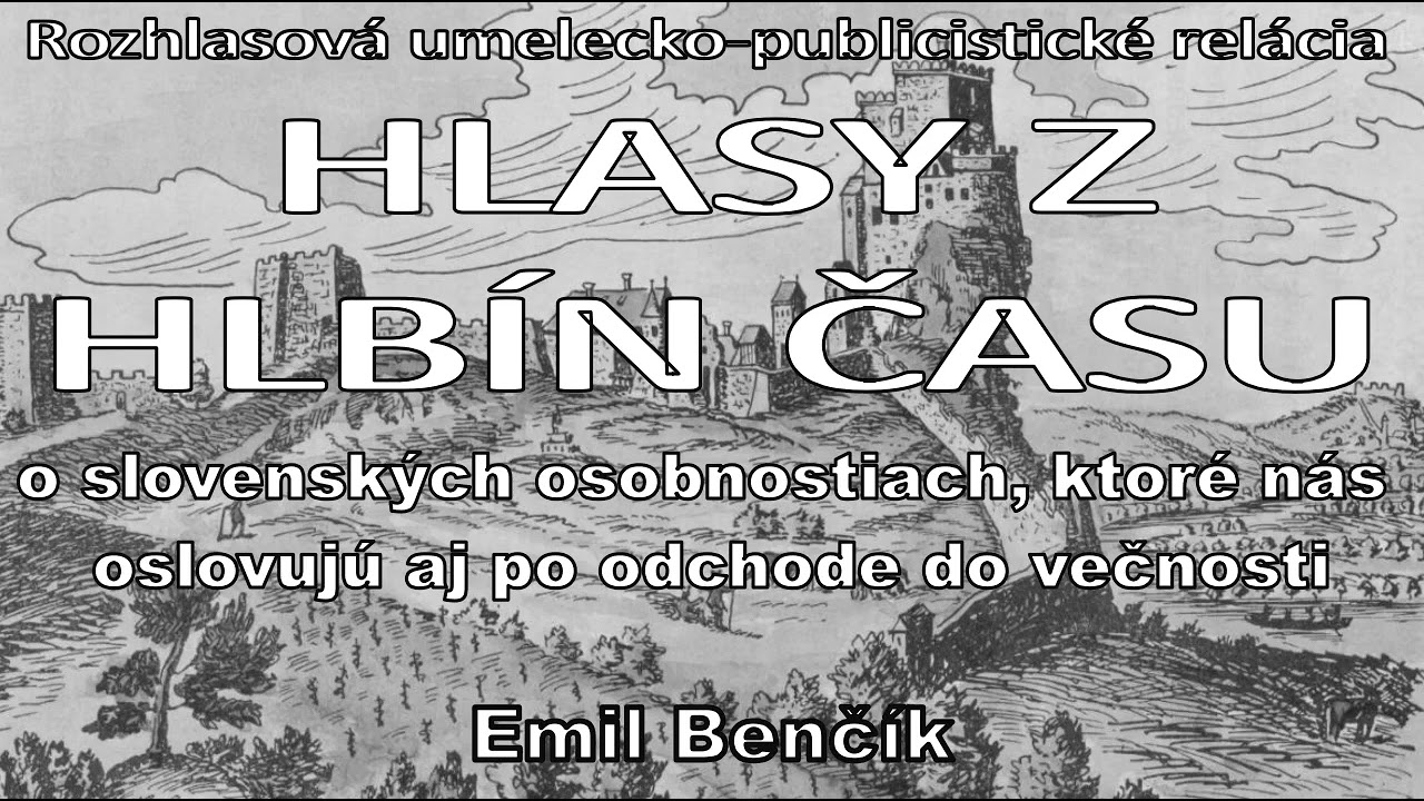 Emil Benčík | Hlasy z hlbín času | Zvukové nahrávky dávnych slovenských osobností