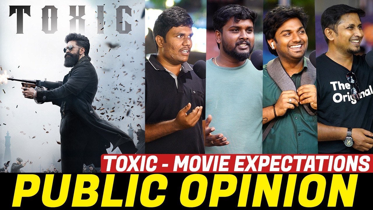 *தா செதுக்கி வெச்சிருக்கானுக 🔥| முரட்டு சம்பவம்  Loading🥵| Toxic Movie Expectations | Public Opinion
