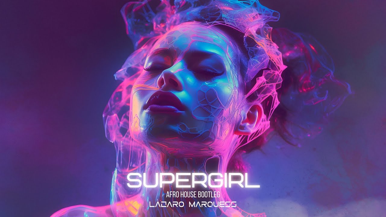 ANNA NAKLAB - SUPERGIRL (AFRO HOUSE LM BOOTLEG)