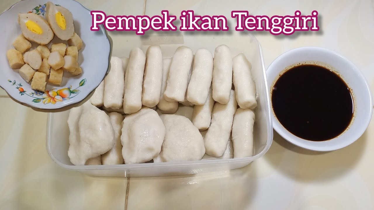 Resep Pempek Ikan Tenggiri Enak Dan Anti gagal