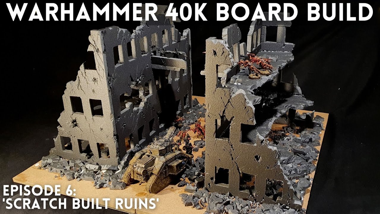 Warhammer 40k Board Build- Scratch built ruins