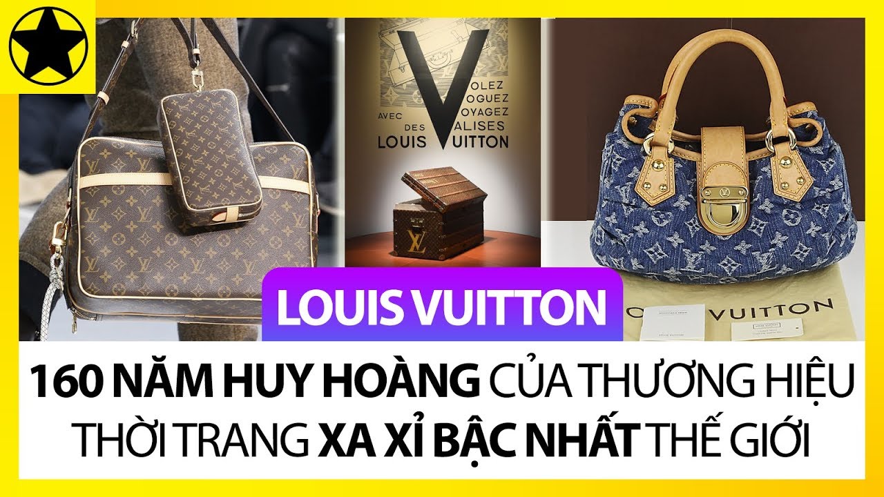 Louis Vuitton -  160 Năm Huy Hoàng Của Thương Hiệu Thời Trang Xa Xỉ Bậc Nhất Thế Giới