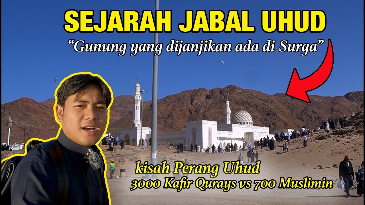 🇸🇦 ZIARAH UHUD ‼️ GUNUNG YANG DIJANJIKAN ADA DI SURGA ‼️