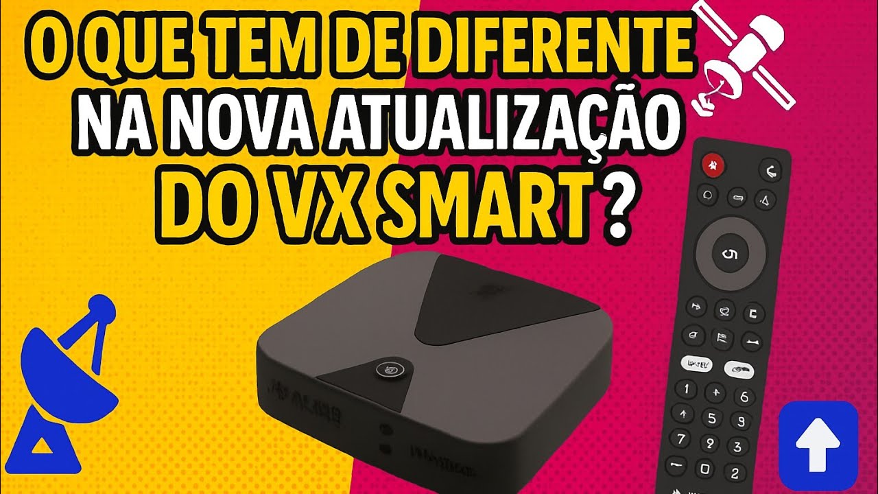 Conhecendo A Nova Atualização Do VX Smart 