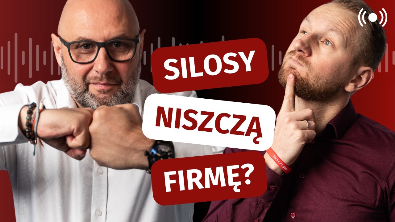 Gdy każdy dział gra na siebie - jak rozbroić silosy w firmie? - Anatomia Transformacji #23