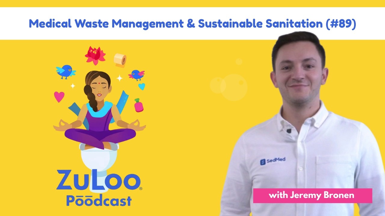 Medical Waste Management & Sustainable Sanitation: SedMed CEO Jeremy Bronen on Safe Waste Solutions