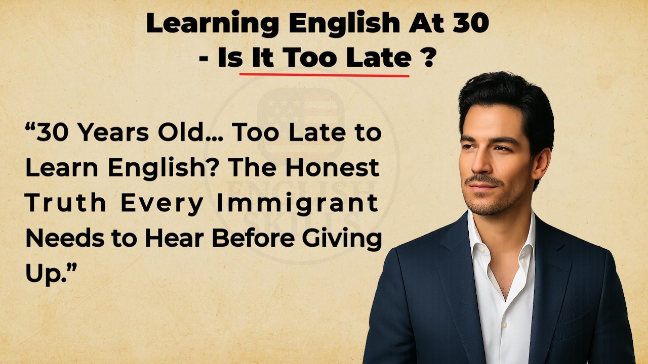 Learning English at 30 – Is It Too Late?🔥  ||The Truth for Adult Immigrants in America ✅
