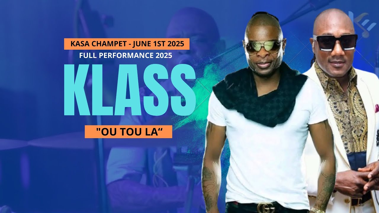 Klass - Ou Tou La Live Kasa Champet - June 1st 2025
