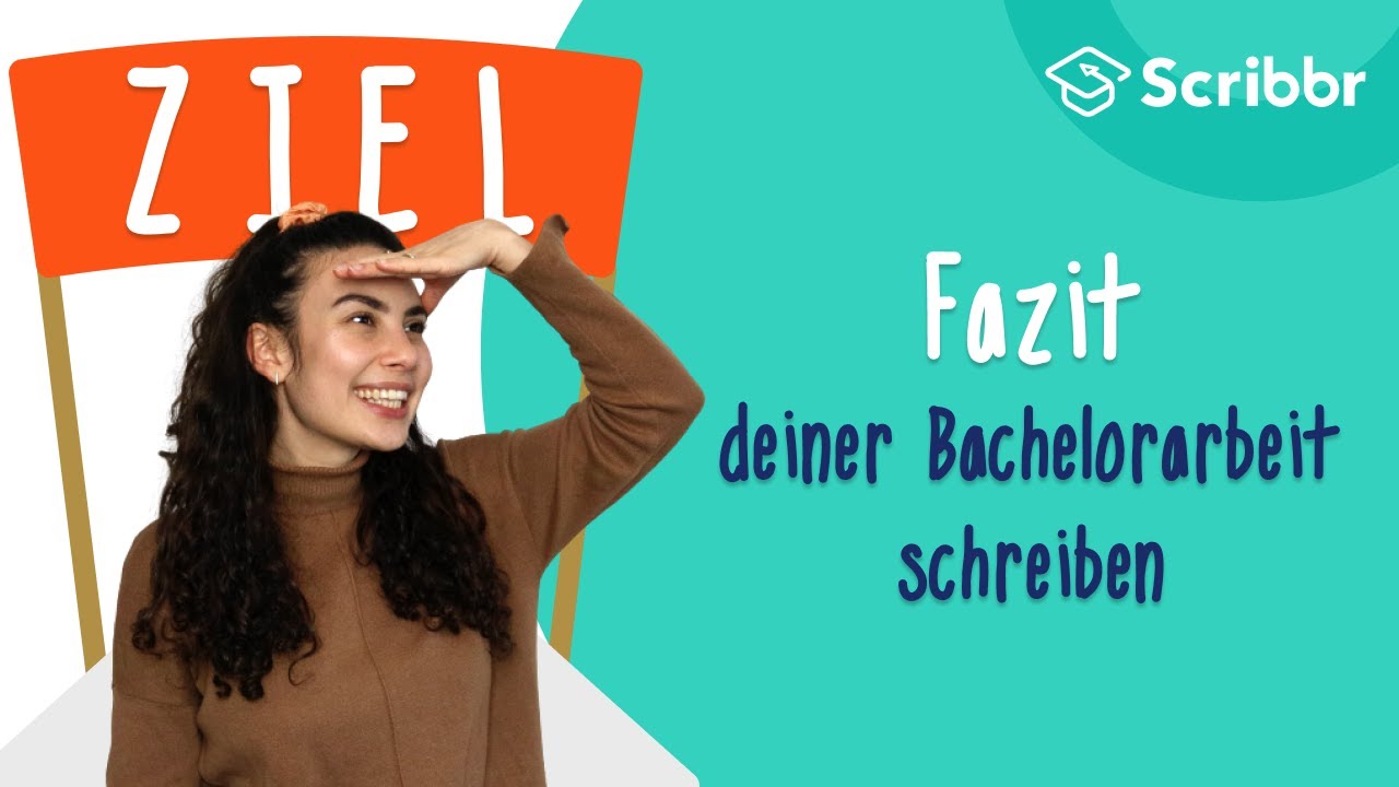 Fazit schreiben – der perfekte Abschluss deiner Bachelorarbeit | Scribbr 🎓