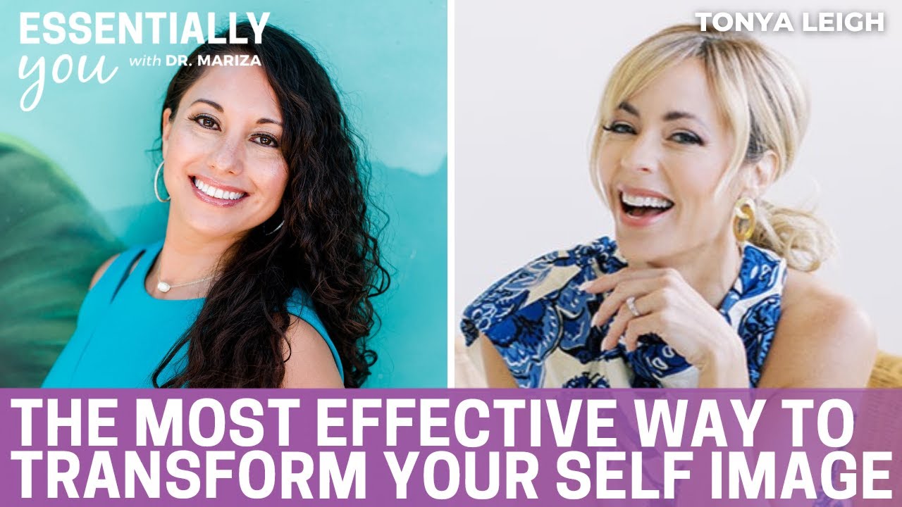 The Most Effective Way To Transform Your Self Image with Tonya Leigh