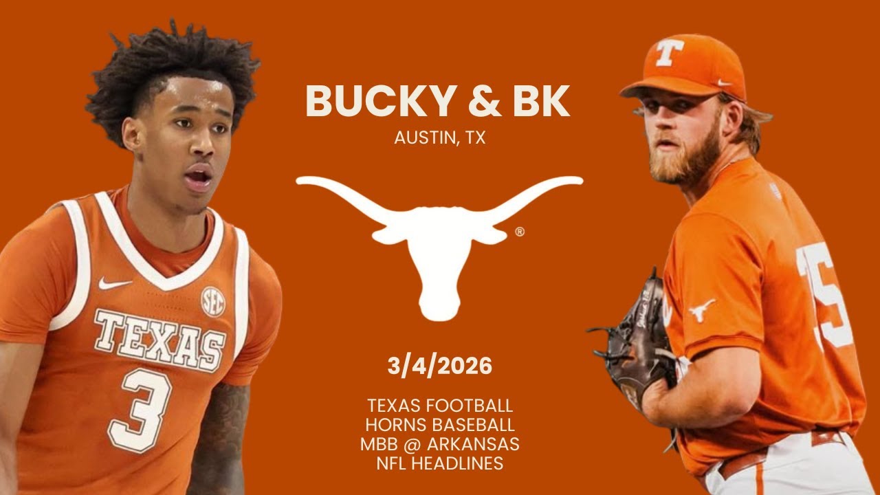 Texas Football Gets Set for Spring Practice | Longhorns Basketball, Baseball | Bucky & BK | 3/4/26