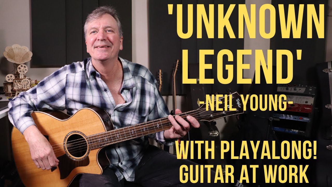 How to play 'Unknown Legend' by Neil Young