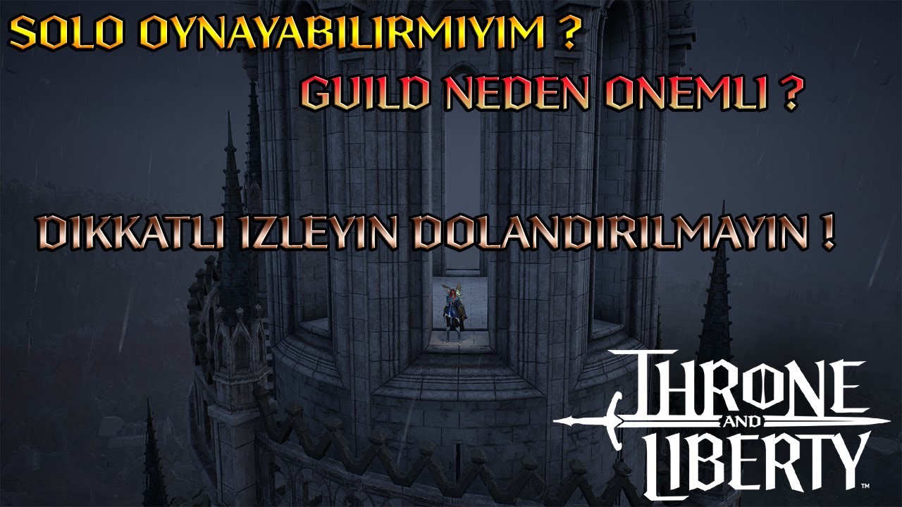 Throne And Liberty - Solo Oynanır mı ? Guild Önemi ! Dikkat ! Dolandırılmayın ! #throneandliberty