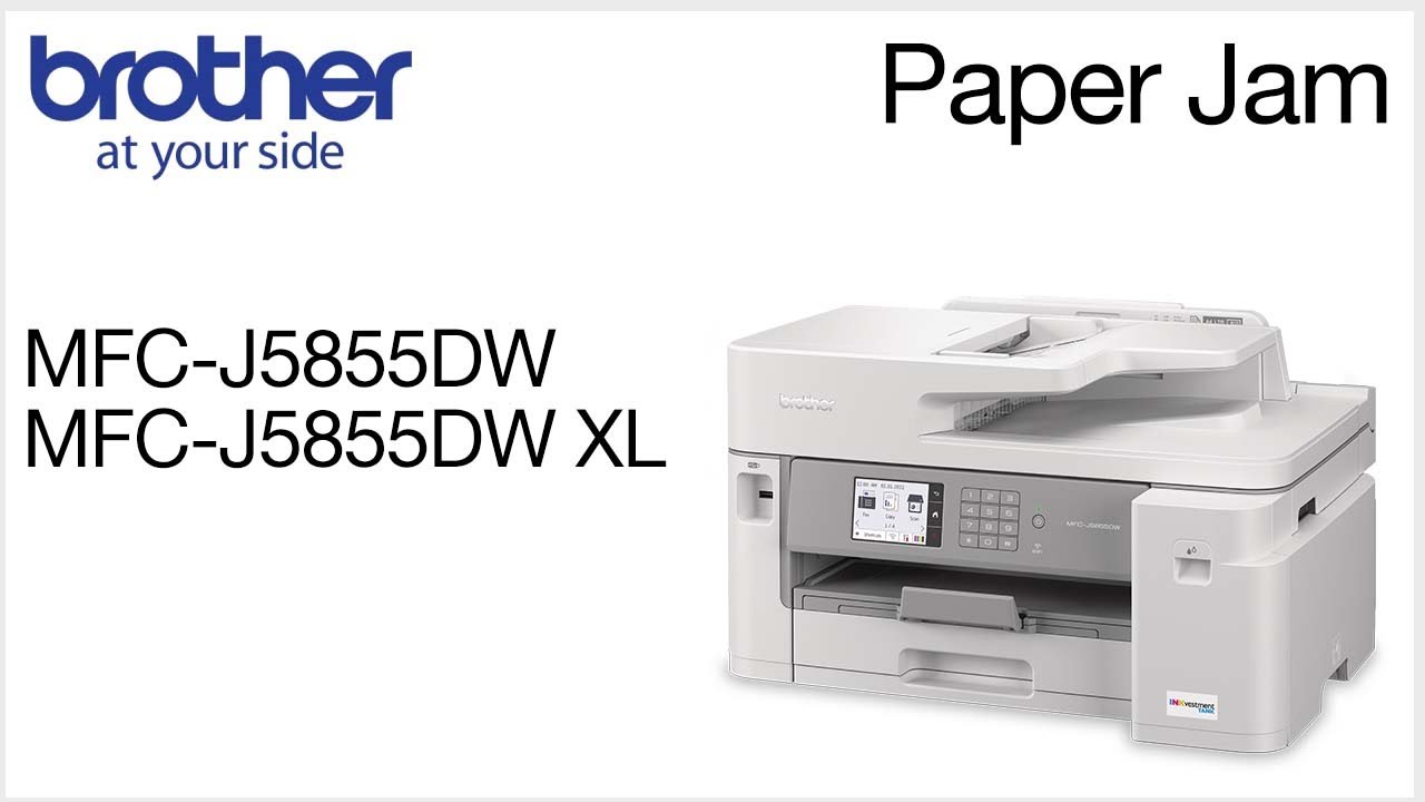 Paper jam errors MFCJ5855DW or MFCJ5855DW XL