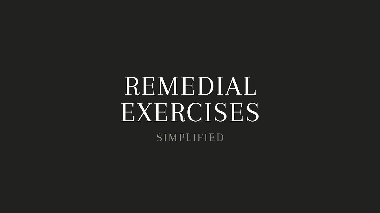 Remedial Exercises: Simplified