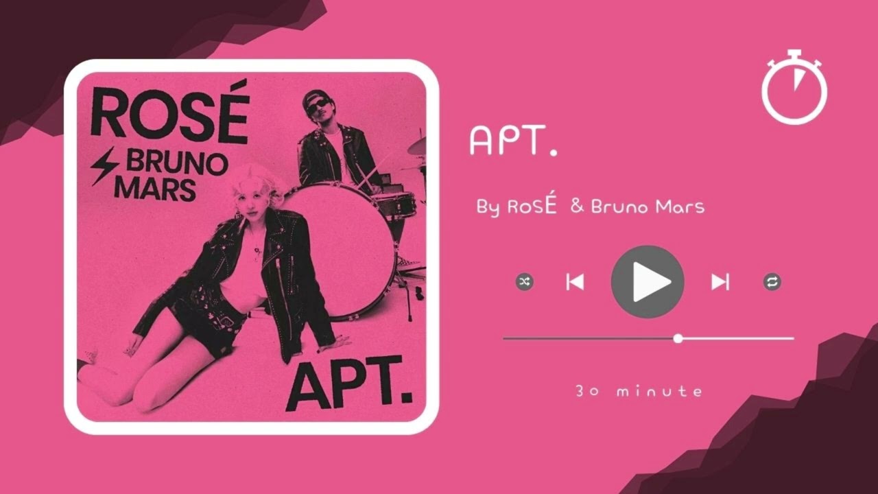 ROS&Eacute; & Bruno Mars - APT. | 30 minute | LOOP