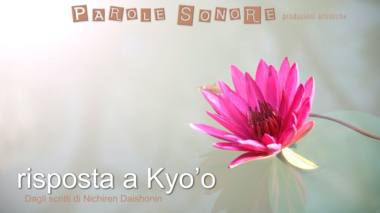 RISPOSTA A KYO'O - dagli scritti di Nichiren Daishonin - Parole Sonore