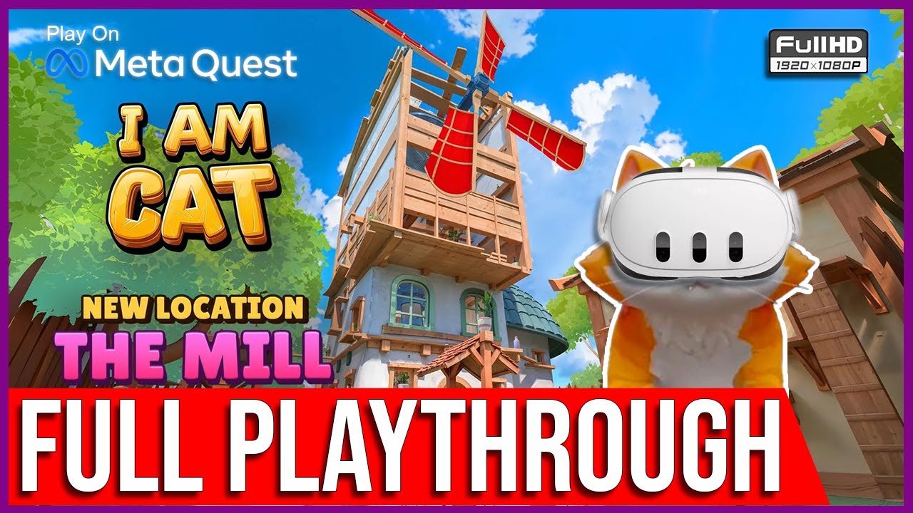 I AM CAT: THE NEW MILL LOCATION - FULL WALKTHROUGH VR Gameplay (No Commentary) | Meta Quest 3