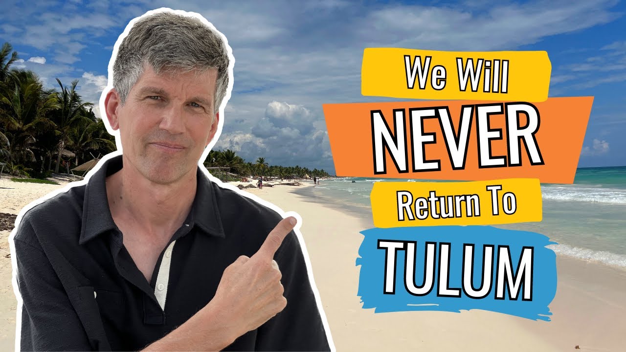 Why we will NEVER return to TULUM Mexico - Violence, Sewage, Income Inequality