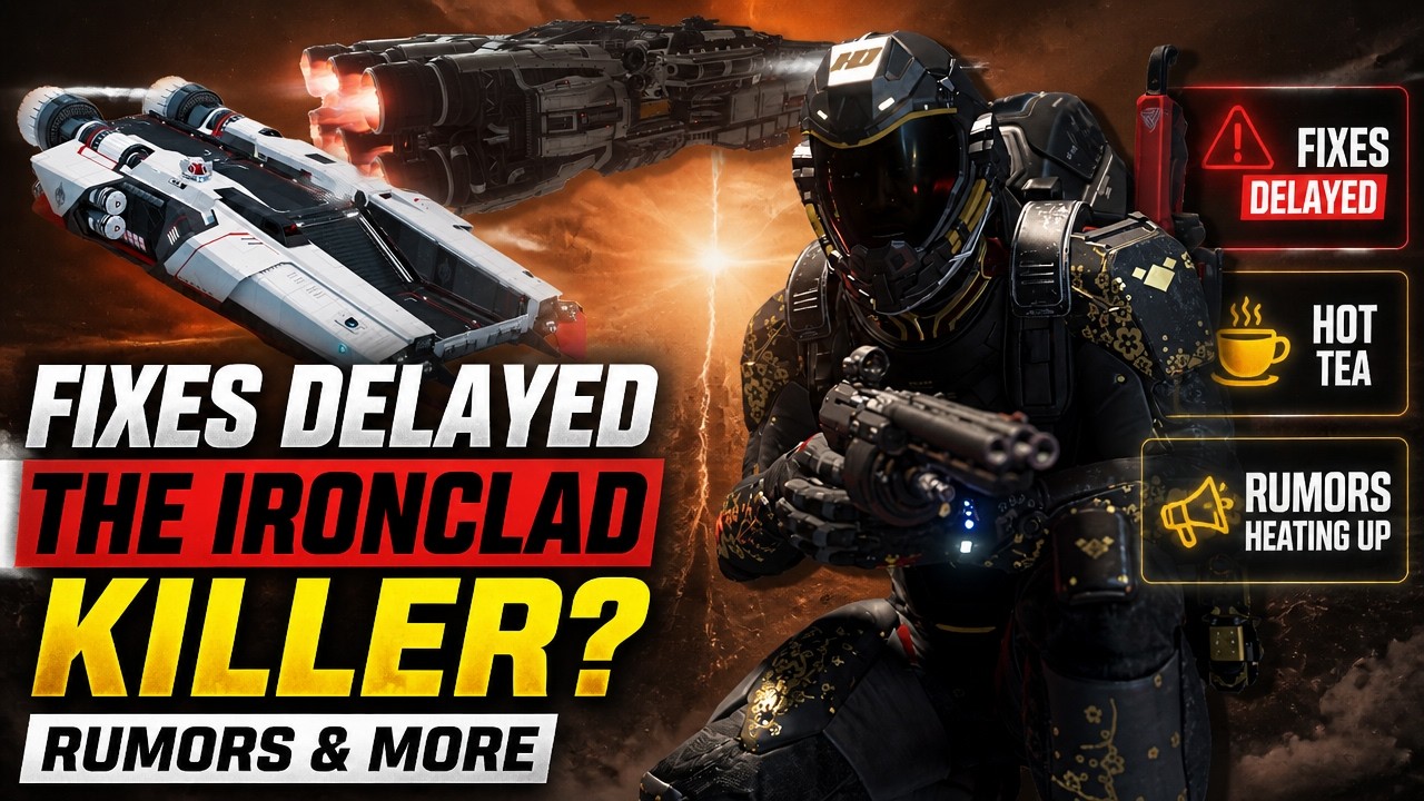 Fixes Delayed, The Ironclad Killer?, & Rumors  | Star Citizen Hot Tea