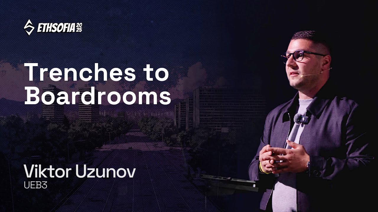 From Trenches to Boardrooms, Viktor Uzunov, UEB3 Fund | ETHSofia 2025