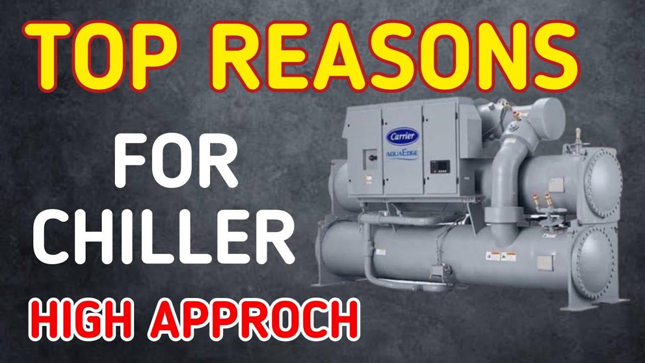 Top Reasons for Chiller High Approach | Chiller Troubleshooting & HVAC Tip